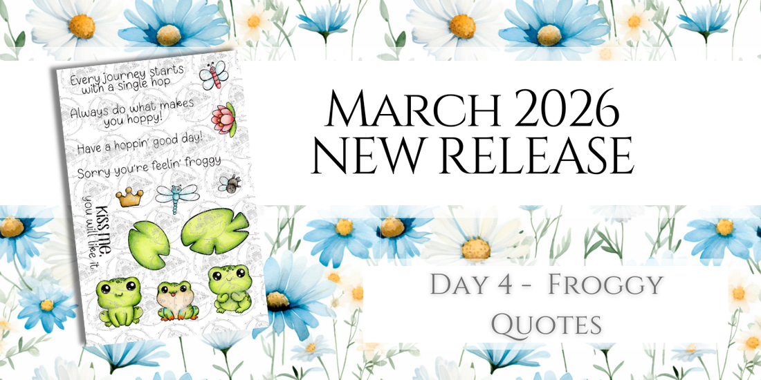 March 2026 New Release | Day 4 - Froggy Quotes