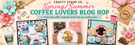 Sip, Hop & Get Inspired: Crafty Stamp Co. Joins the Spring/Summer Coffee Lovers Blog Hop
