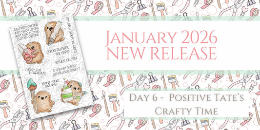 January 2026 New Release Inspiration | DAY 6 - Positive Tate - Time to Get Crafty